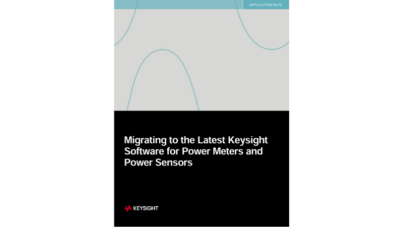 Migrating to the Latest Keysight Software for Power Meters and Power Sensors